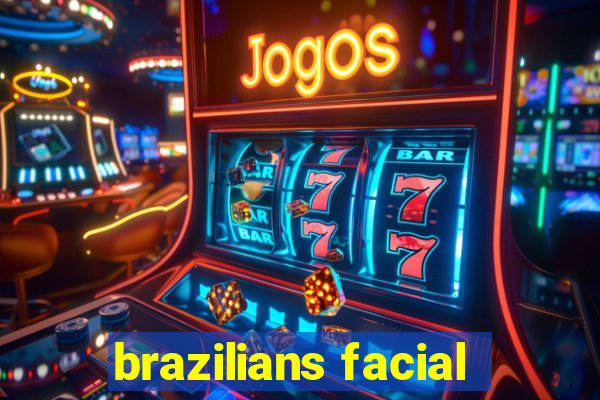 brazilians facial